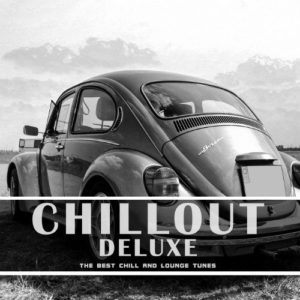 Chillout Deluxe: The Best Chill and Lounge Tunes (2016)
